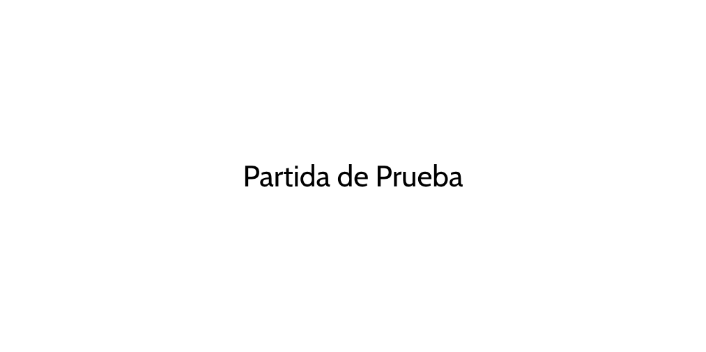 Partida de Prueba